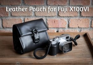Leather Pouch Fuji X100VI หนังแท้ Larry Gadget