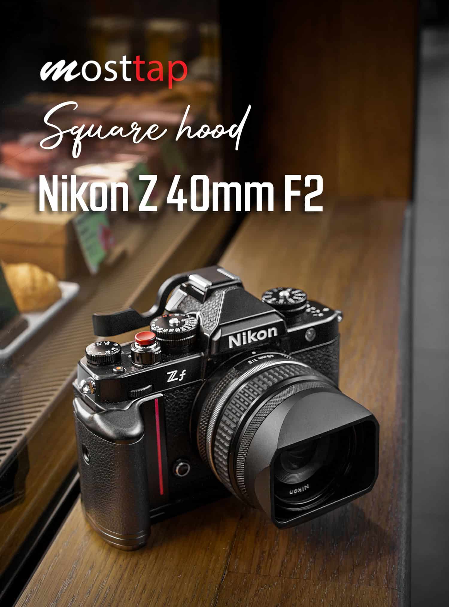 ฮูด Nikon Zf 40mm F2 MostTap Square Hood